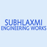 Subhlakshmi Engineering Works